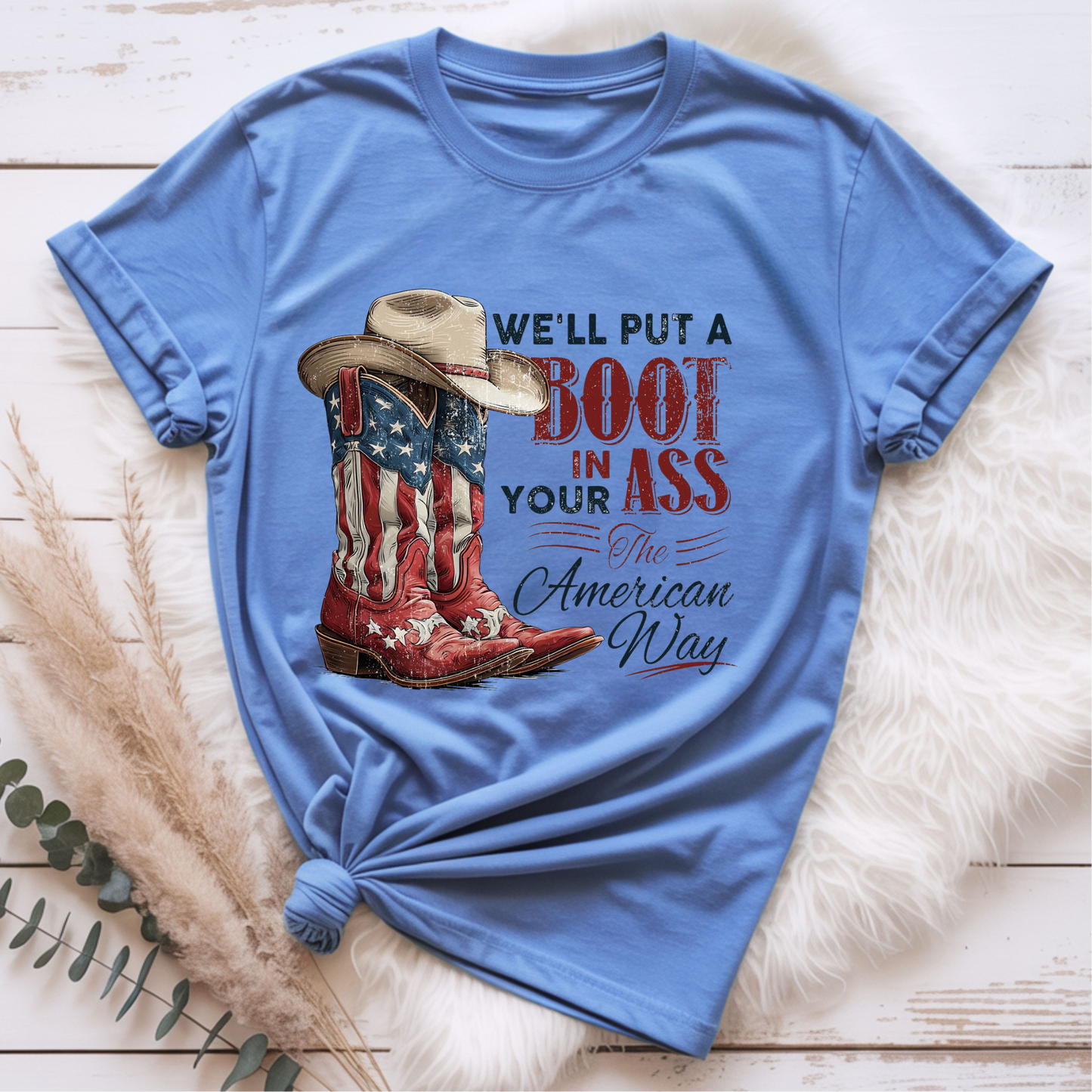 Boot in you A$$ Tee