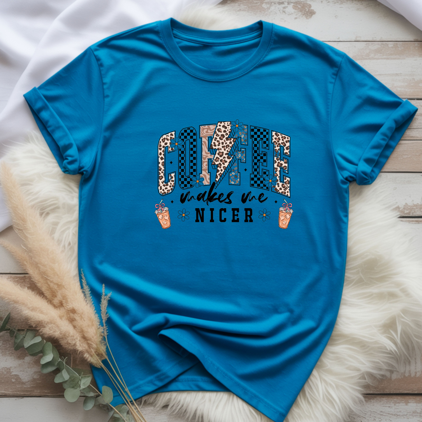 Coffee makes me Nicer Tee