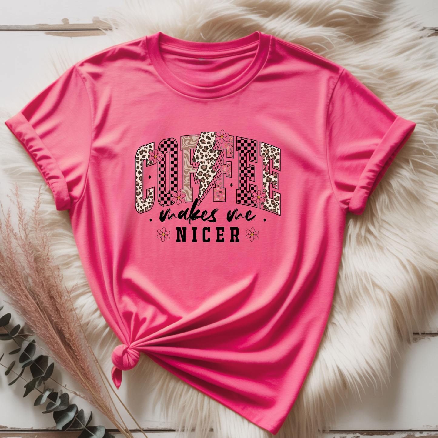 Coffee makes me Nicer Tee