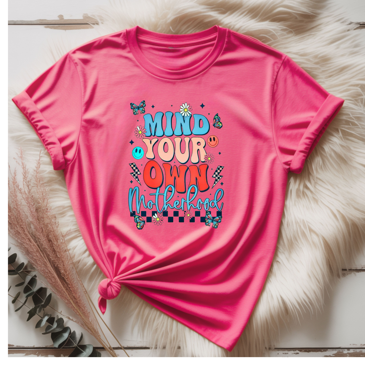Mind your own motherhood Tee